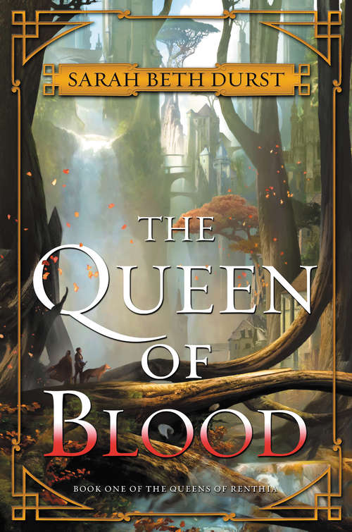 The Queen of Blood: Book One of The Queens of Renthia (Queens of Renthia #1)