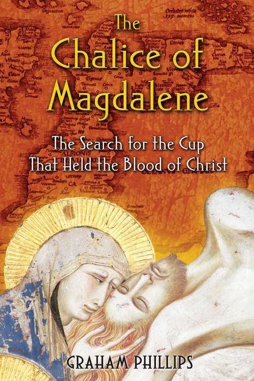 Book cover of The Chalice of Magdalene: The Search for the Cup That Held the Blood of Christ