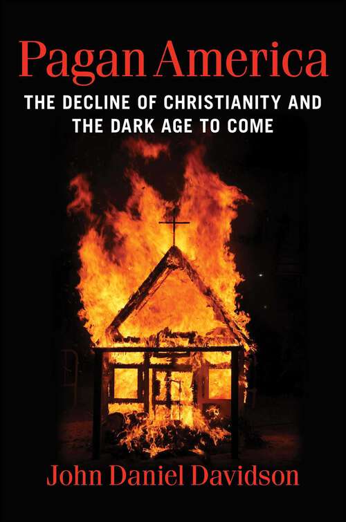 Book cover of Pagan America: The Decline of Christianity and the Dark Age to Come
