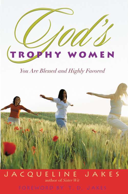 Book cover of God's Trophy Women: You Are Blessed and Highly Favored
