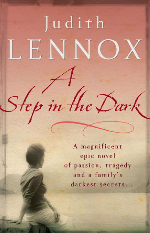 Book cover of A Step In The Dark: A spellbinding novel of passion, tragedy and dark secrets