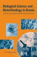 Book cover of Biological Science and Biotechnology in Russia: CONTROLLING DISEASES AND ENHANCING SECURITY
