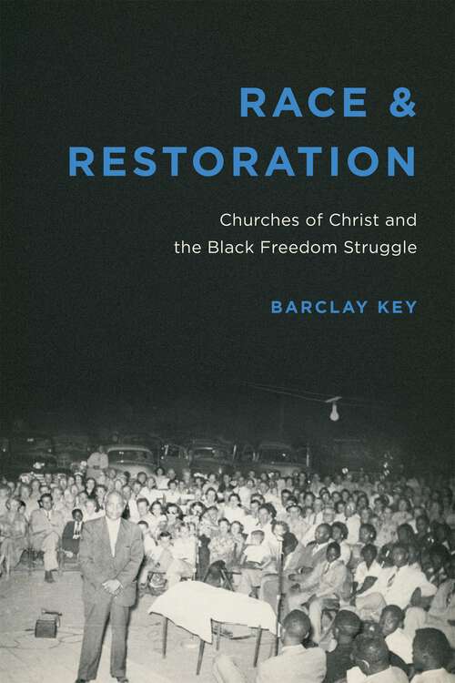Book cover of Race and Restoration: Churches of Christ and the Black Freedom Struggle