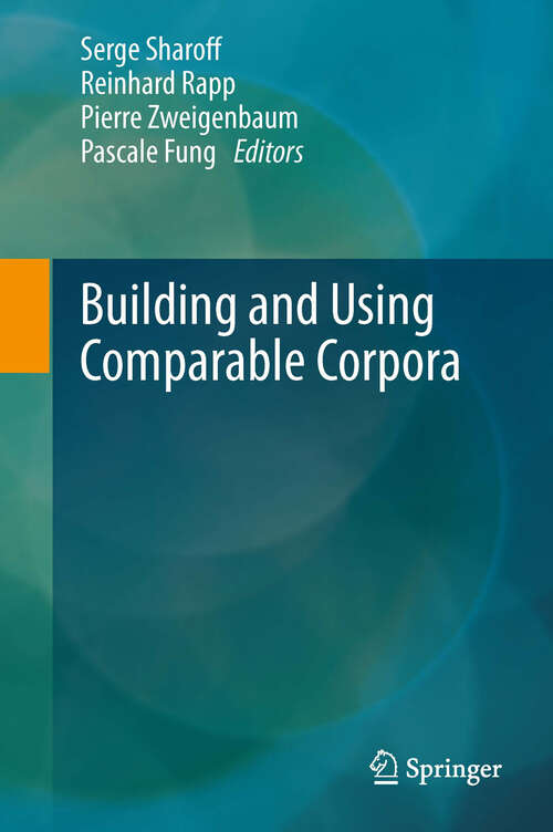 Book cover of Building and Using Comparable Corpora (Theory and Applications of Natural Language Processing)