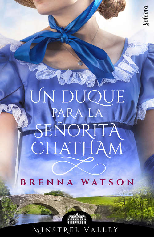 Book cover of Un duque para la señorita Chatham (Minstrel Valley: Volumen 13)