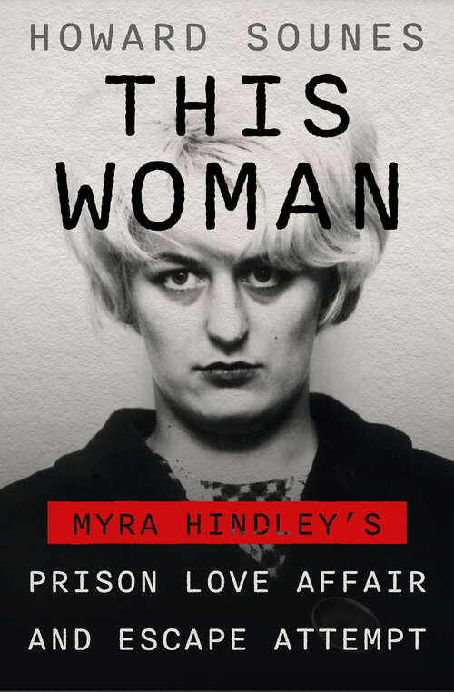 Book cover of This Woman: Myra Hindley’s Prison Love Affair and Escape Attempt