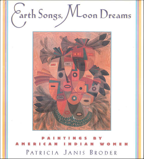 Book cover of Earth Songs, Moon Dreams: Paintings by American Indian Women
