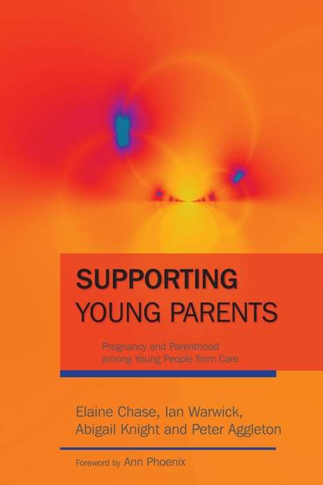 Supporting Young Parents: Pregnancy and Parenthood among Young People from Care