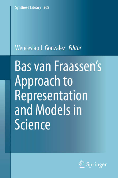 Cover image of Bas van Fraassen's Approach to Representation and Models in Science