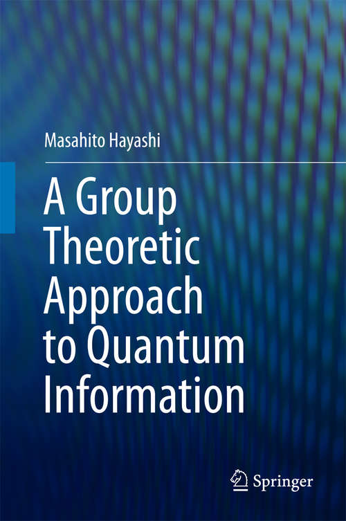 Book cover of A Group Theoretic Approach to Quantum Information