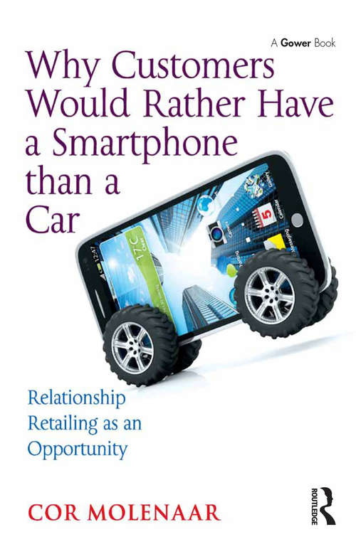 Book cover of Why Customers Would Rather Have a Smartphone than a Car: Relationship Retailing as an Opportunity