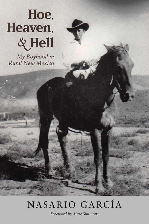Book cover of Hoe, Heaven, and Hell: My Boyhood in Rural New Mexico