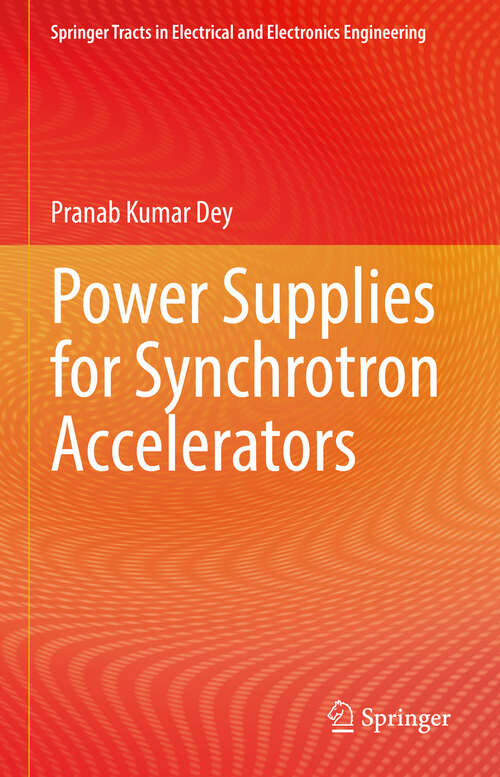 Book cover of Power Supplies for Synchrotron Accelerators (Springer Tracts in Electrical and Electronics Engineering)