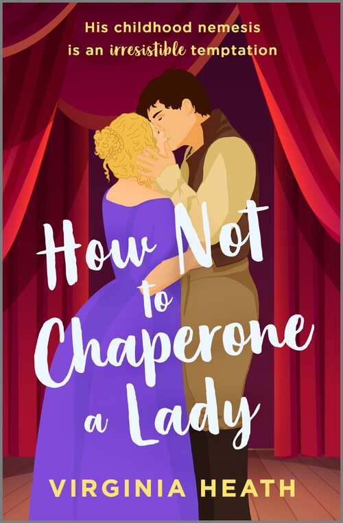 Book cover of How Not to Chaperone a Lady: A Steamy Historical Romance Book (Reissue) (The Talk of the Beau Monde)