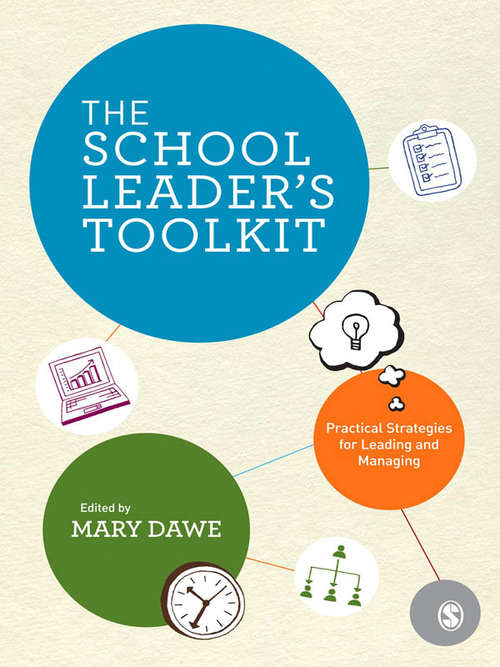 The School Leader's Toolkit: Practical Strategies for Leading and Managing
