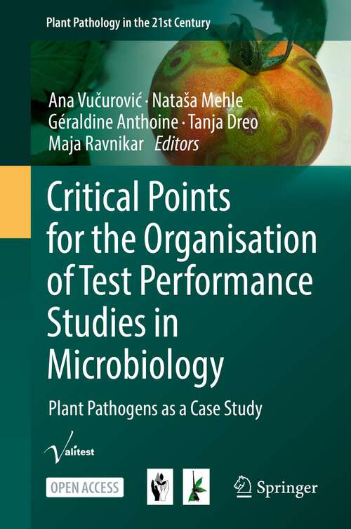 Book cover of Critical Points for the Organisation of Test Performance Studies in Microbiology: Plant Pathogens as a Case Study (1st ed. 2022) (Plant Pathology in the 21st Century #12)