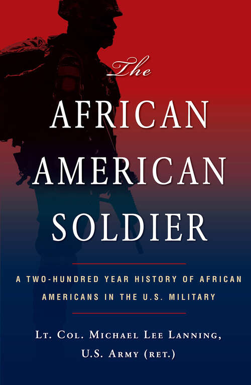 The African American Soldier: From Crispus Attucks to Colin Powell