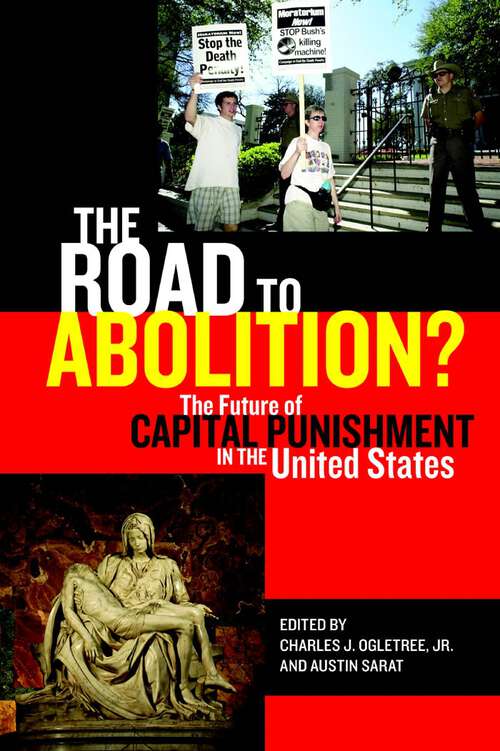 Book cover of The Road to Abolition?: The Future of Capital Punishment in the United States (The Charles Hamilton Houston Institute Series on Race and Justice #5)