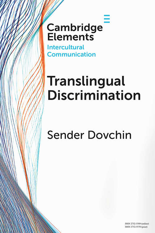 Translingual Discrimination (Elements in Intercultural Communication)