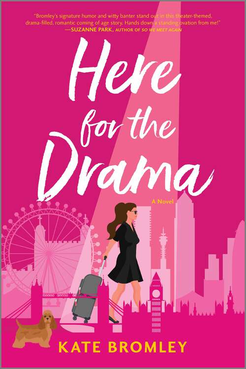 Book cover of Here for the Drama: A Romantic Comedy (Original)