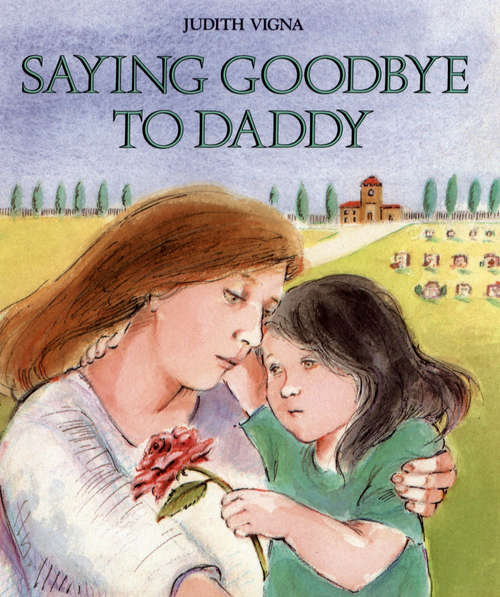 Book cover of Saying Goodbye to Daddy