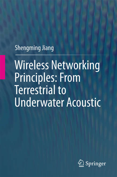 Book cover of Wireless Networking Principles: From Terrestrial to Underwater Acoustic