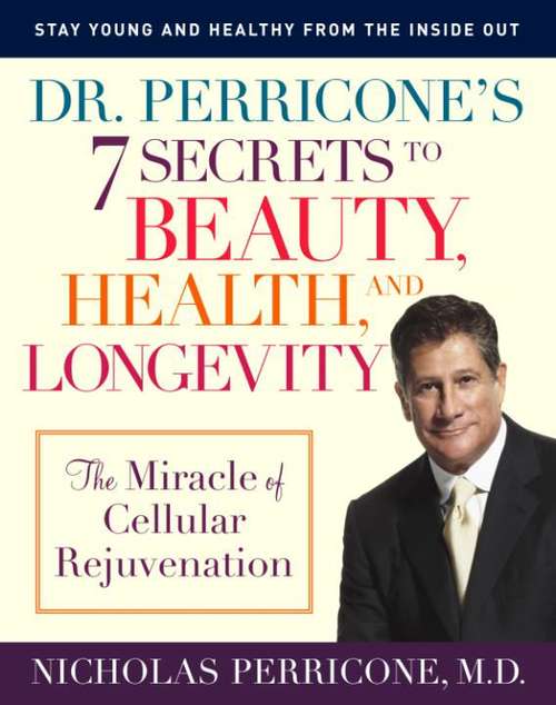 Book cover of Dr. Perricone's 7 Secrets to Beauty, Health, and Longevity