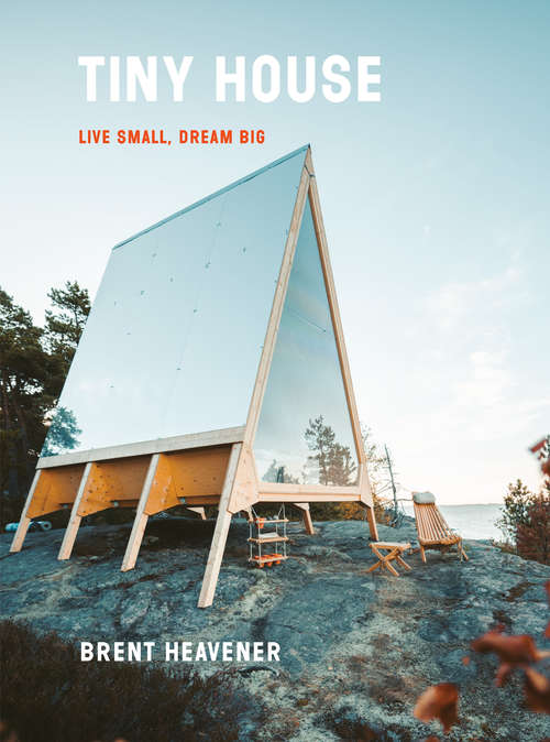 Book cover of Tiny House: Live Small, Dream Big