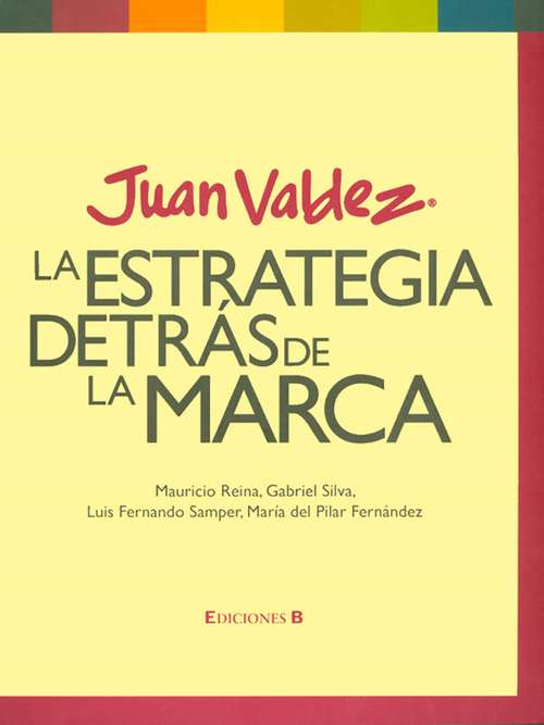 Book cover of Juan Valdéz. La estrategia detrás de la marca