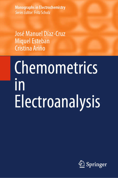 Book cover of Chemometrics in Electroanalysis: Fundamentals And Applications (1st ed. 2019) (Monographs in Electrochemistry)