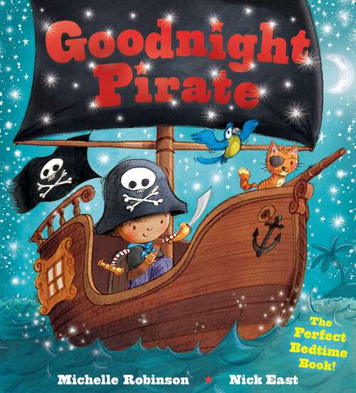 Book cover of Goodnight Pirate: The Perfect Bedtime Book! (Goodnight Series)
