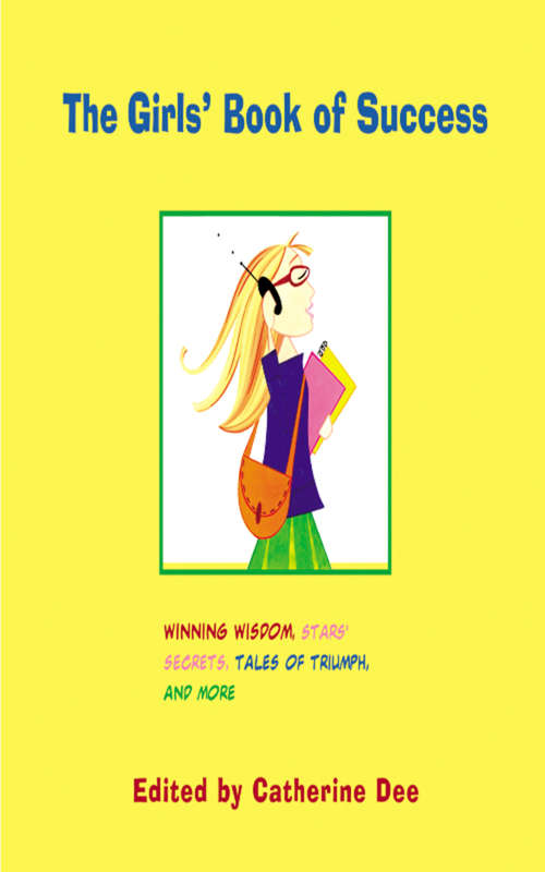 Book cover of The Girls' Book of Success: Winning Wisdom Tales of Triumph, Celebrity Advice, and More