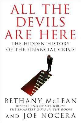 Book cover of All the Devils Are Here: The Hidden History of the Financial Crisis