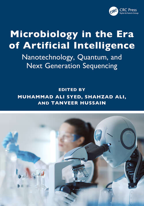 Book cover of Microbiology in the Era of Artificial Intelligence: Nanotechnology, Quantum, and Next Generation Sequencing (1)