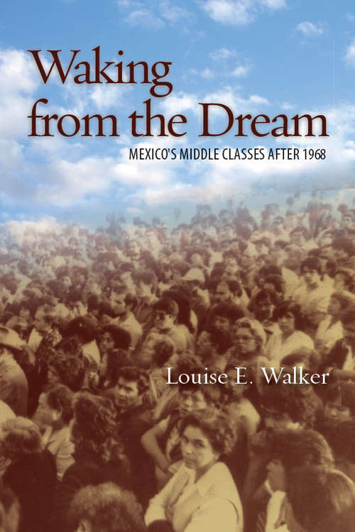 Book cover of Waking from the Dream: Mexico's Middle Classes After 1968