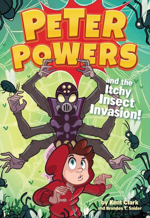 Peter Powers and the Itchy Insect Invasion! (Peter Powers #3)