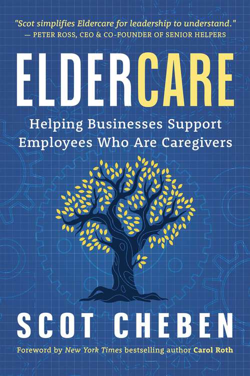 Book cover of Eldercare: Helping Businesses Support Employees Who Are Caregivers