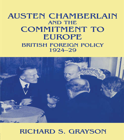 Austen Chamberlain and the Commitment to Europe