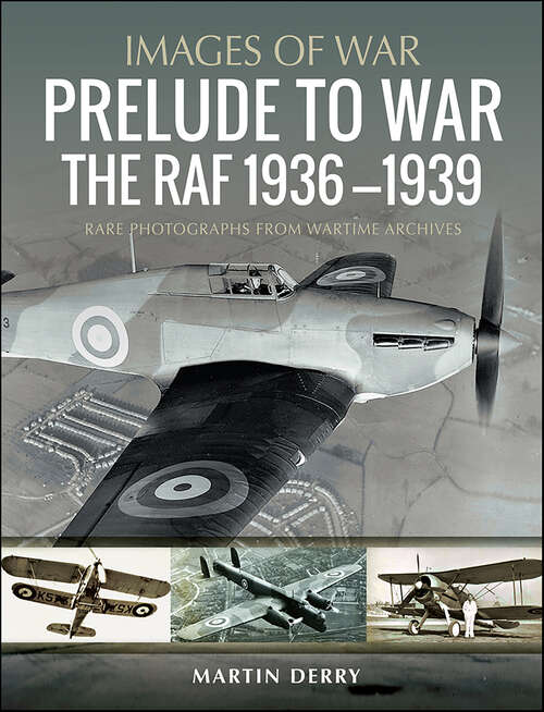 Book cover of Prelude to War: The RAF, 1934–1939 (Images of War)
