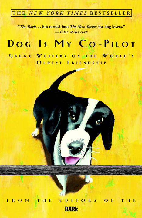 Book cover of Dog Is My Co-Pilot: Great Writers on the World's Oldest Friendship
