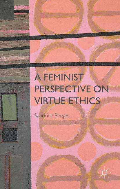 Book cover of A Feminist Perspective on Virtue Ethics