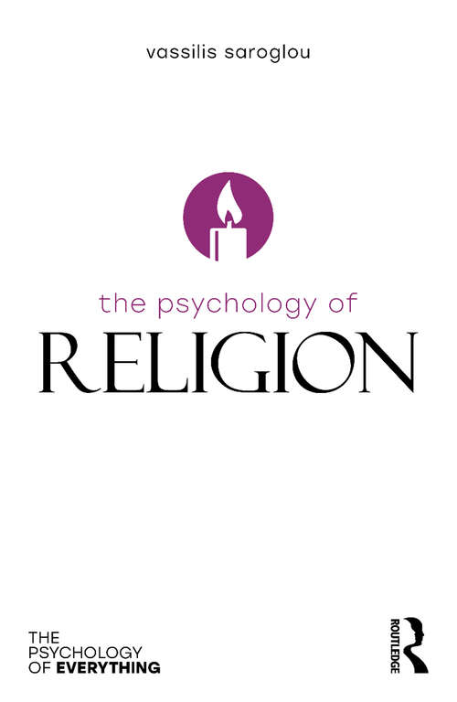 Book cover of The Psychology of Religion: Structuring The Religious Experience (The Psychology of Everything #10)