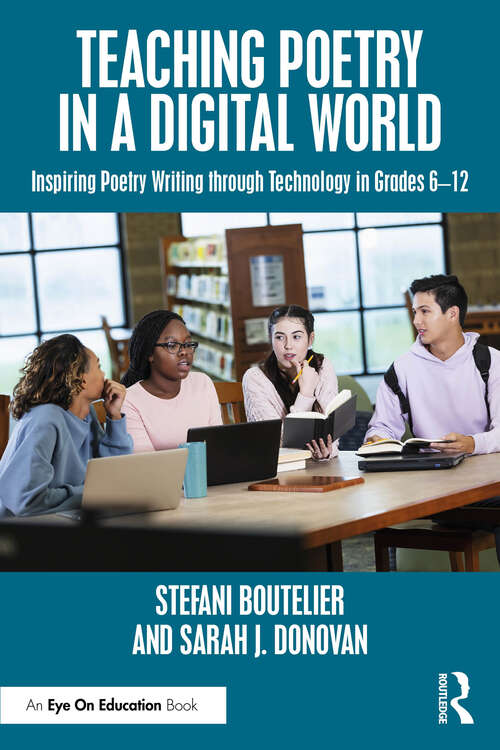 Book cover of Teaching Poetry in a Digital World: Inspiring Poetry Writing through Technology in Grades 6-12 (1)