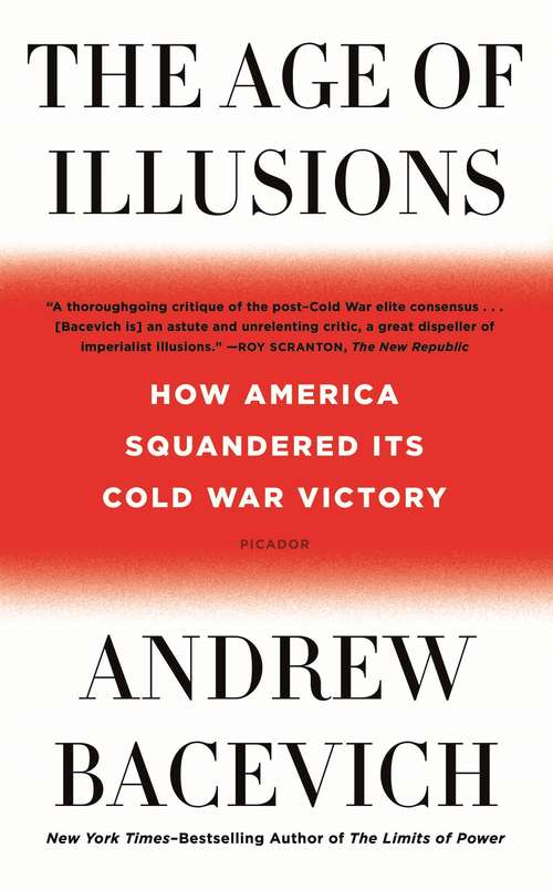 Book cover of The Age of Illusions: How America Squandered Its Cold War Victory