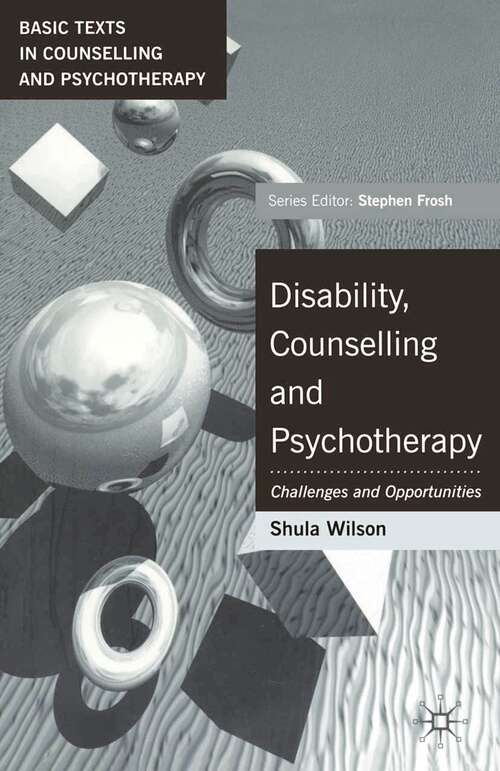 Book cover of Disability, Counselling and Psychotherapy: Challenges and Opportunities (1st ed. 2002) (Basic Texts in Counselling and Psychotherapy)