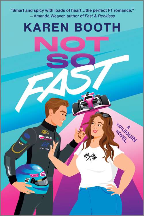 Book cover of Not So Fast: A Spicy Enemies to Lovers Formula 1 Romance (Original)