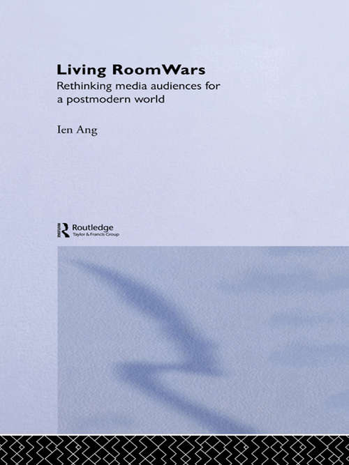 Living Room Wars: Rethinking Media Audiences