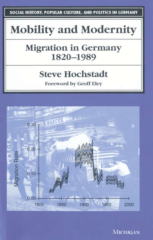 Book cover of Mobility and Modernity: Migration in Germany, 1820-1989 (Social History, Popular Culture, And Politics In Germany)
