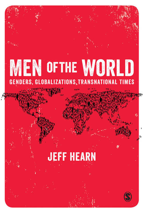 Men of the World: Genders, Globalizations, Transnational Times