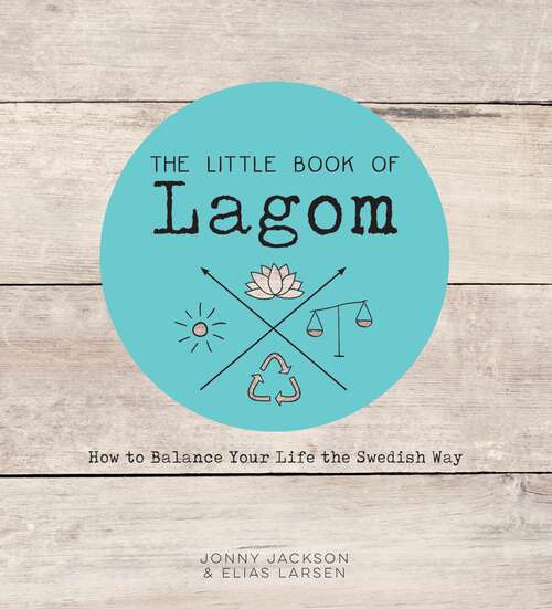 Book cover of The Little Book of Lagom: How to Balance Your Life the Swedish Way
